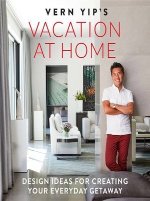 cover image of Vern Yip's Vacation at Home